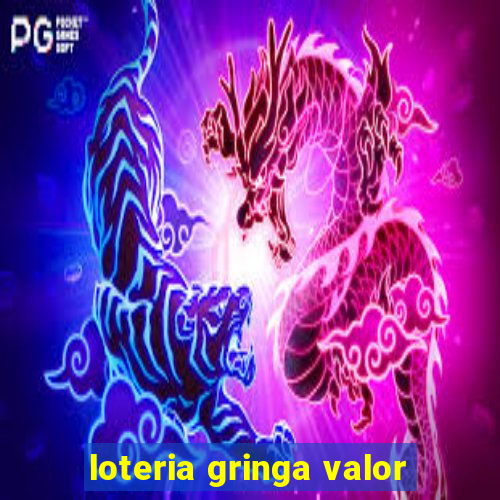 loteria gringa valor